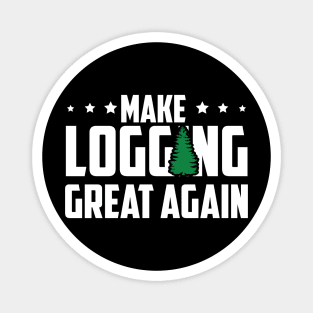 Make Logging Great Again Magnet